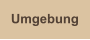 Umgebung